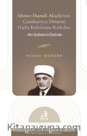 Ahmet Hamdi Akseki'nin Cumhuriyet Dönemi Hadis Kültürüne Katkıları