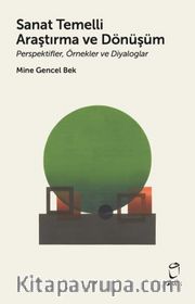 Sanat Temelli Araştırma ve Dönüşüm <br /> Perspektifler, Örnekler ve Diyaloglar