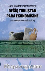 Değiş Tokuştan Para Ekonomisine <br /> Antik Dünyada Ticaretin Doğuşu