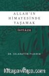 Allah'ın Himayesinde Yaşamak & İstiaze