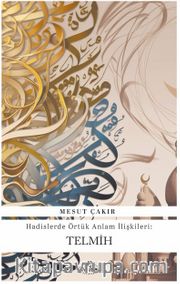 Telmih / Hadislerde Örtük Anlam İlişkileri