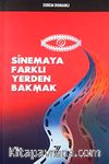 Sinemaya Farklı Yerden Bakmak