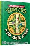 Teenage Mutant Ninja Turtles Pizza Yemek Kitabı (Ciltli)