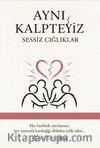 Aynı Kalpteyiz & Sessiz Çığlıklar