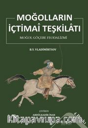Moğolların İçtimai Teşkilatı <br /> Moğol Göçebe Feodalizmi