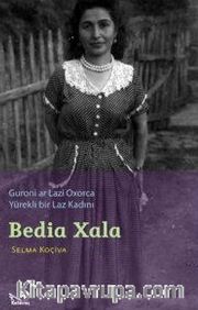 Bedia Xala <br /> Yürekli Bir Laz Kadını Guroni Ar Lazi Oxorca