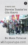Devrim Taksim'de Göz Kırptı