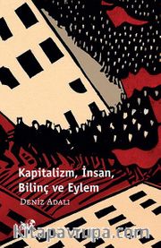 Kapitalizm, İnsan, Bilinç ve Eylem