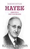 Hayek Çağımızın İktisat ve Siyaset Felsefesine Katkısı