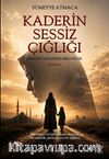 Kaderin Sessiz Çığlığı