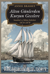 Altın Günlerden Kurşun Gecelere & İstanbul ve Kıbrıs Seferleri (1874-1878)