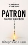 Patron & İtibar, Temsil ve Güven Yönetimi