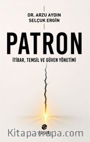 Patron <br /> İtibar, Temsil ve Güven Yönetimi