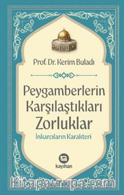 Peygamberlerin Karşılaştıkları Zorluklar / İnkarcıların Karakteri
