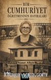 Bir Cumhuriyet Öğretmeninin Hatıraları
