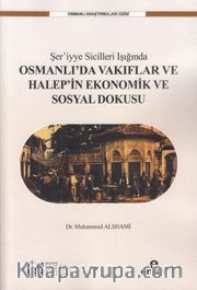 Şer'iyye Sicilleri Işığında Halep'in Ekonomik ve Sosyal Dokusu