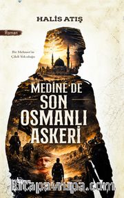Medine'de Son Osmanlı Askeri