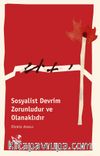 Sosyalist Devrim Zorunlu ve Olanaklıdır