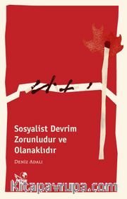 Sosyalist Devrim Zorunlu ve Olanaklıdır