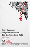 Sınıf Savaşımı, Sosyalist Devrim ve İşçi Sınıfının Öncü Rolü