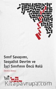 Sınıf Savaşımı, Sosyalist Devrim ve İşçi Sınıfının Öncü Rolü