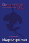 Kimsesizliğin Sonu