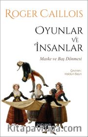 Oyunlar ve İnsanlar <br /> Maske ve Baş Dönmesi