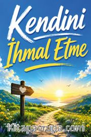 Kendini İhmal Etme