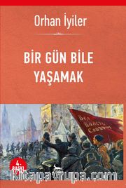 Bir Gün Bile Yaşamak