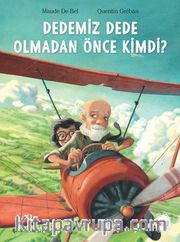Dedemiz Dede Olmadan Önce Kimdi?