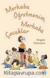 Merhaba Öğretmenim, Merhaba Çocuklar
