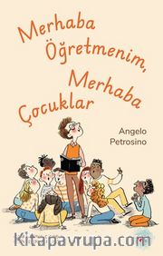 Merhaba Öğretmenim, Merhaba Çocuklar