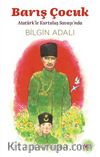 Barış Çocuk & Atatürkle Kurtuluş Savaşı'nda