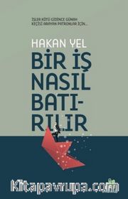 Bir İş Nasıl Batırılır
