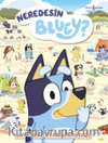 Neredesin Bluey? / Ara Bul Etkinlik Kitabı (Ciltli)