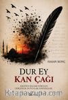 Dur Ey Kan Çağı