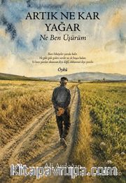 Artık Ne Kar Yağar Ne Ben Üşürüm