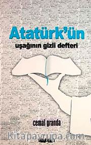 Atatürk'ün Uşağının Gizli Defteri