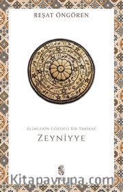 Zeyniyye <br /> Alimlerin Gözdesi Bir Tarikat
