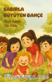 Sabırla Büyüyen Bahçe