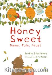 Honey Sweet <br /> Game, Tale, Feast