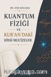 Kuantum Fiziği ve Kur'an'daki Hissi Mucizeler