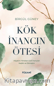 Kök İnancın Ötesi