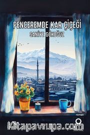 Penceremde Kar Çiçeği