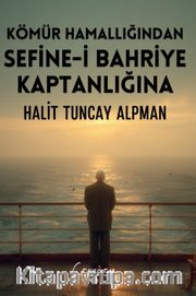 Kömür Hamallığından Sefine-i Bahriye Kaptanlığına