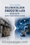 Gelenekselden Endüstri 4.0'a Geçişte  Depo Yönetiminin Evrimi