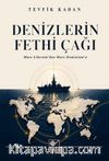 Denizlerin Fethi Çağı