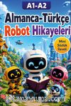A1-A2 Almanca-Türkçe Robot Hikayeleri