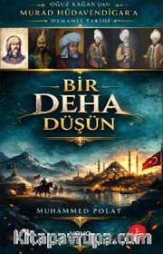Oğuz Kağan'dan Murat Hüdavendigar'a Osmanlı Tarihi Bir Deha Düşün 1