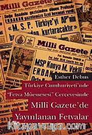 Türkiye Cumhuriyeti'nde Fetva Müessesesi Çerçevesinde Milli Gazete'de Yayınlanan Fetvalar